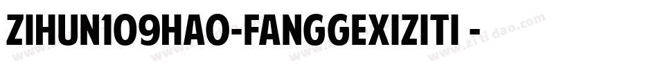 zihun109hao-fanggexiziti 字体转换